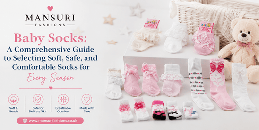 Baby Socks: A Comprehensive Guide to Selecting Soft, Safe, and Comfortable Socks for Every Season - MANSURI FASHIONS